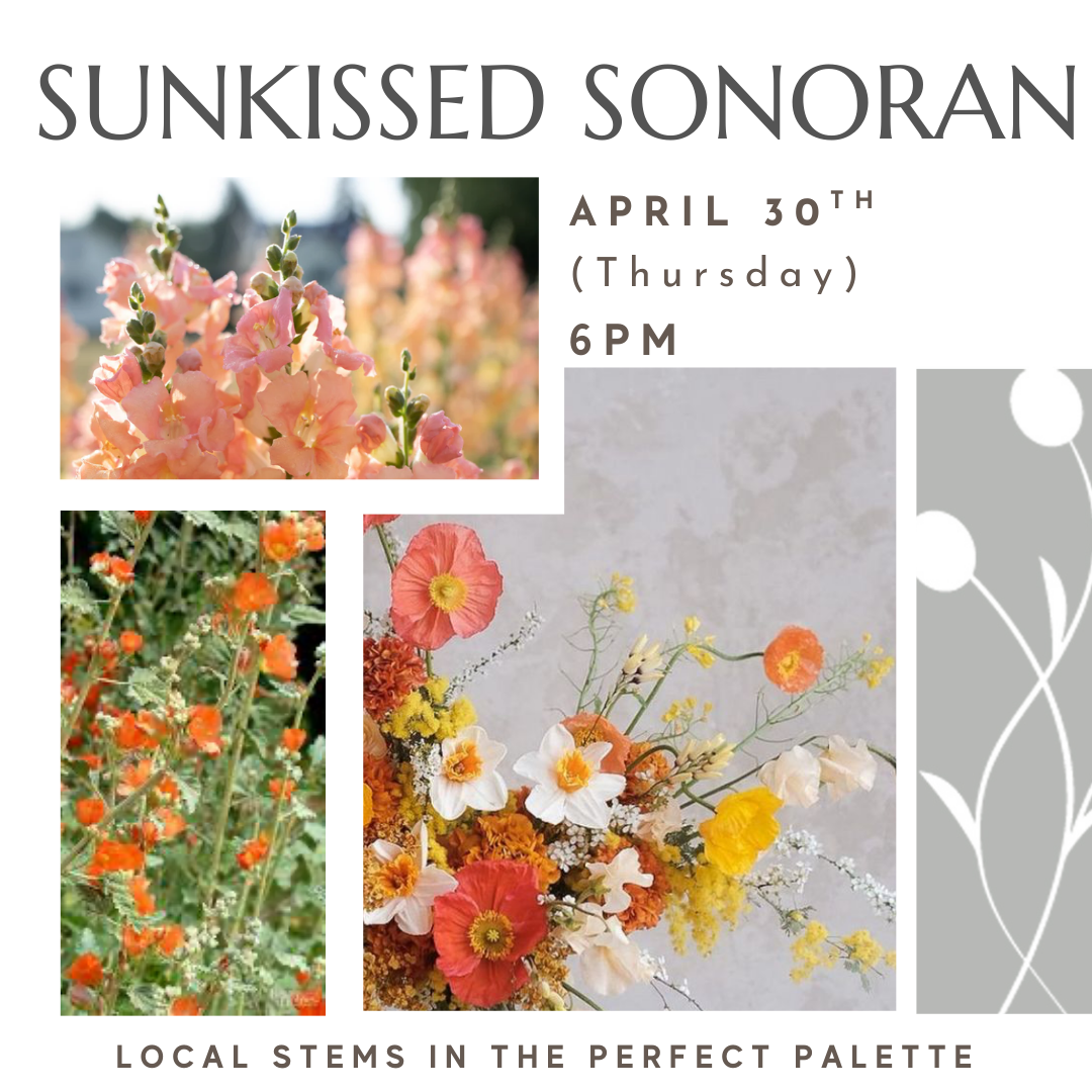 Work with Arizona grown flowers in a desert sunset inspired color palette.