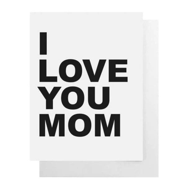 Greeting card that says I LOVE YOU MOM