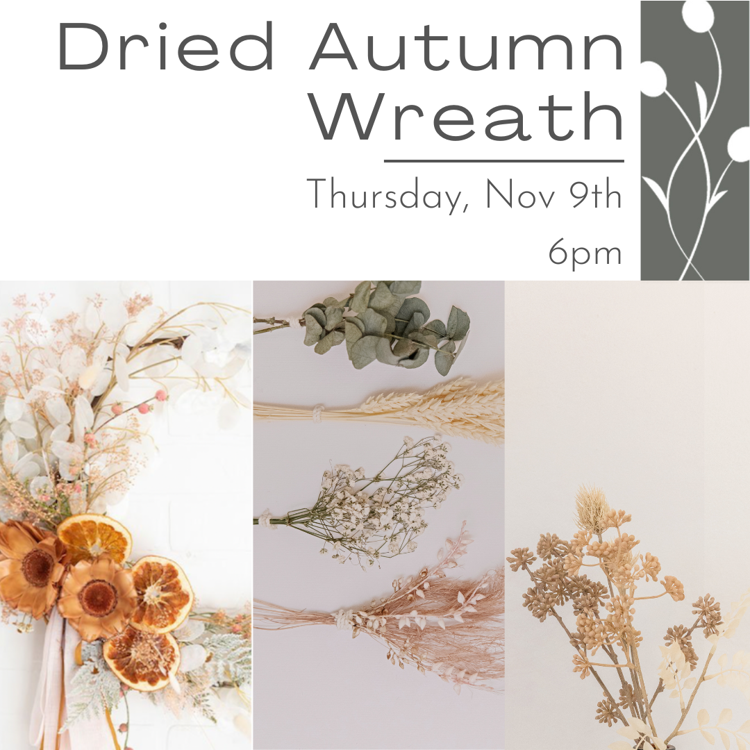 Flower arranging workshop to create an Autumn wreath of dried and preserved stems