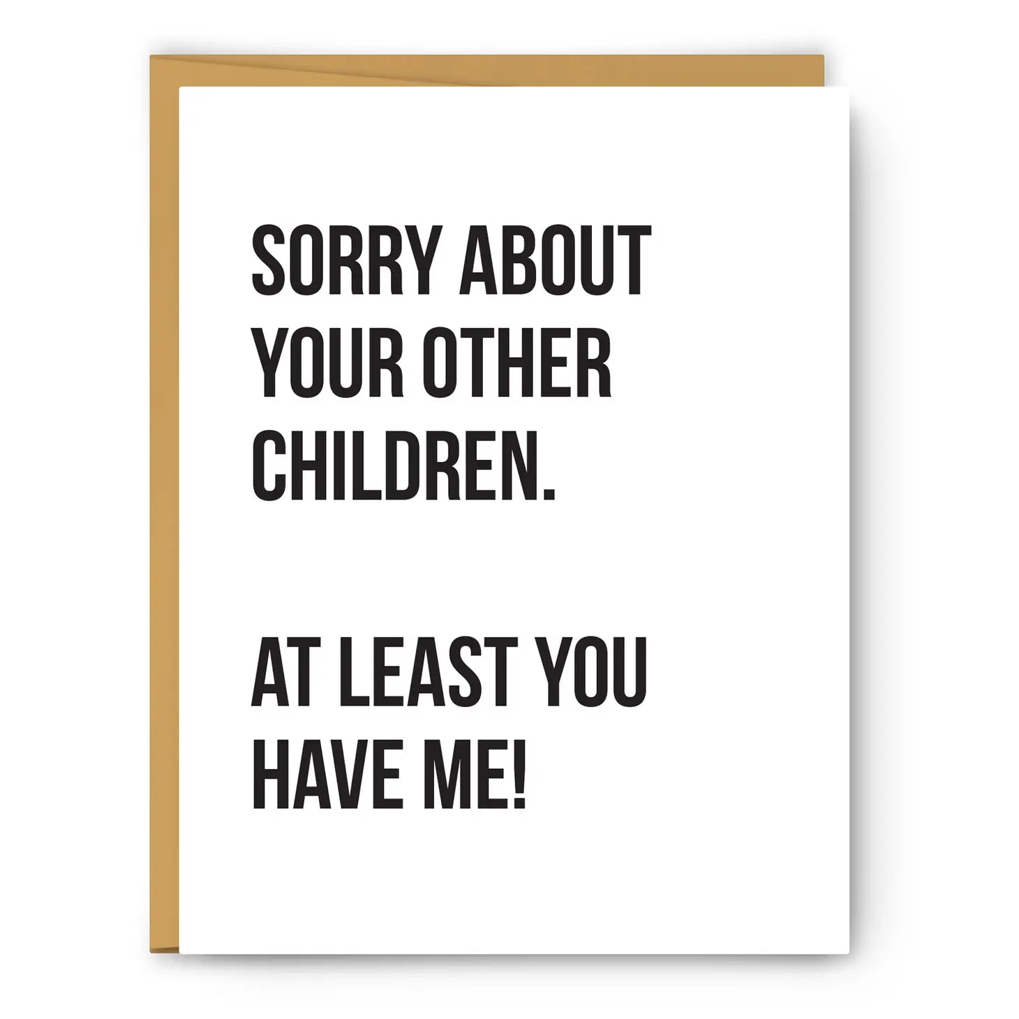Sorry about your other children - Greeting Card