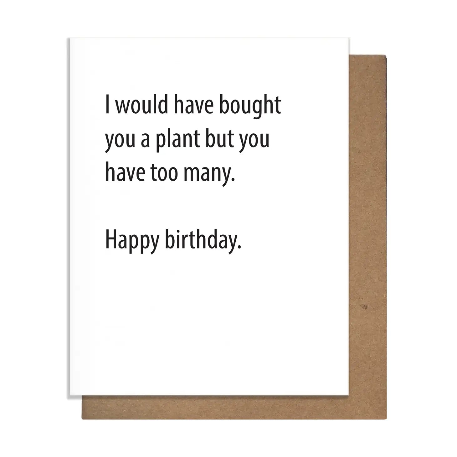 Too many plants birthday card - Greeting Card