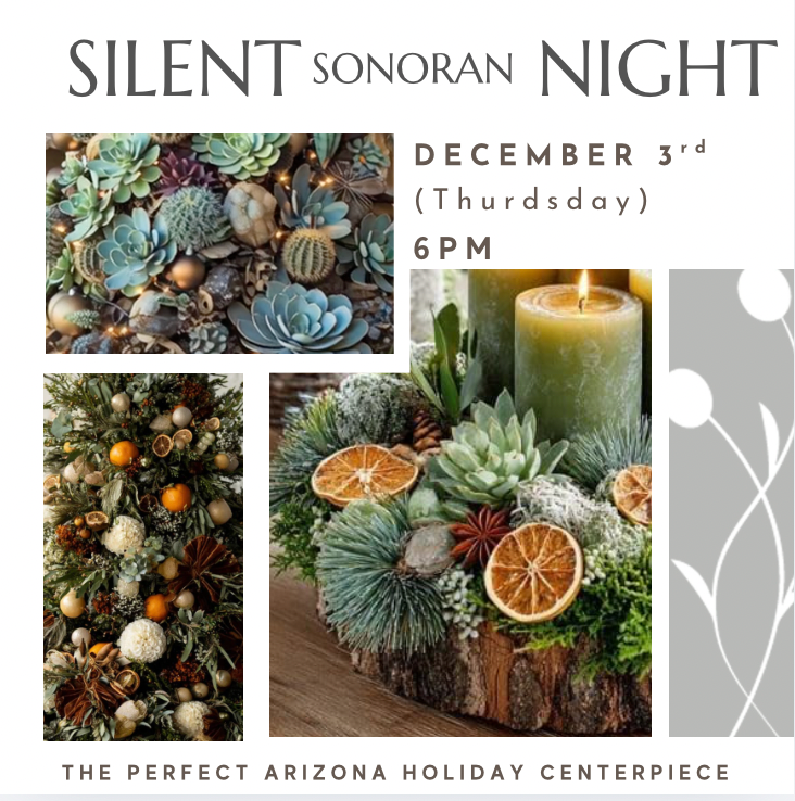 Silent Sonoran Night Centerpiece Dec 3rd