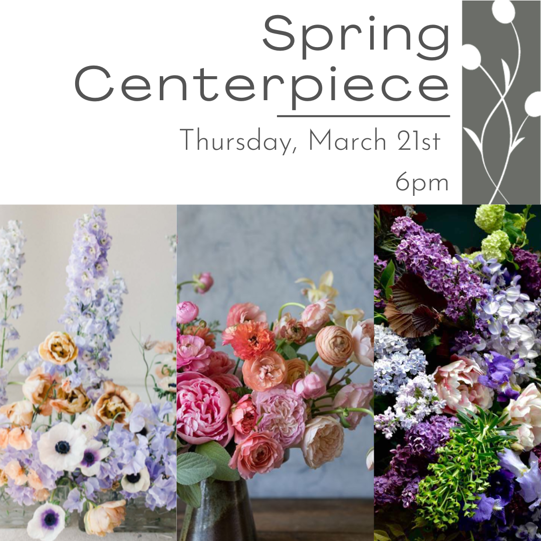 Spring Centerpiece March 21st