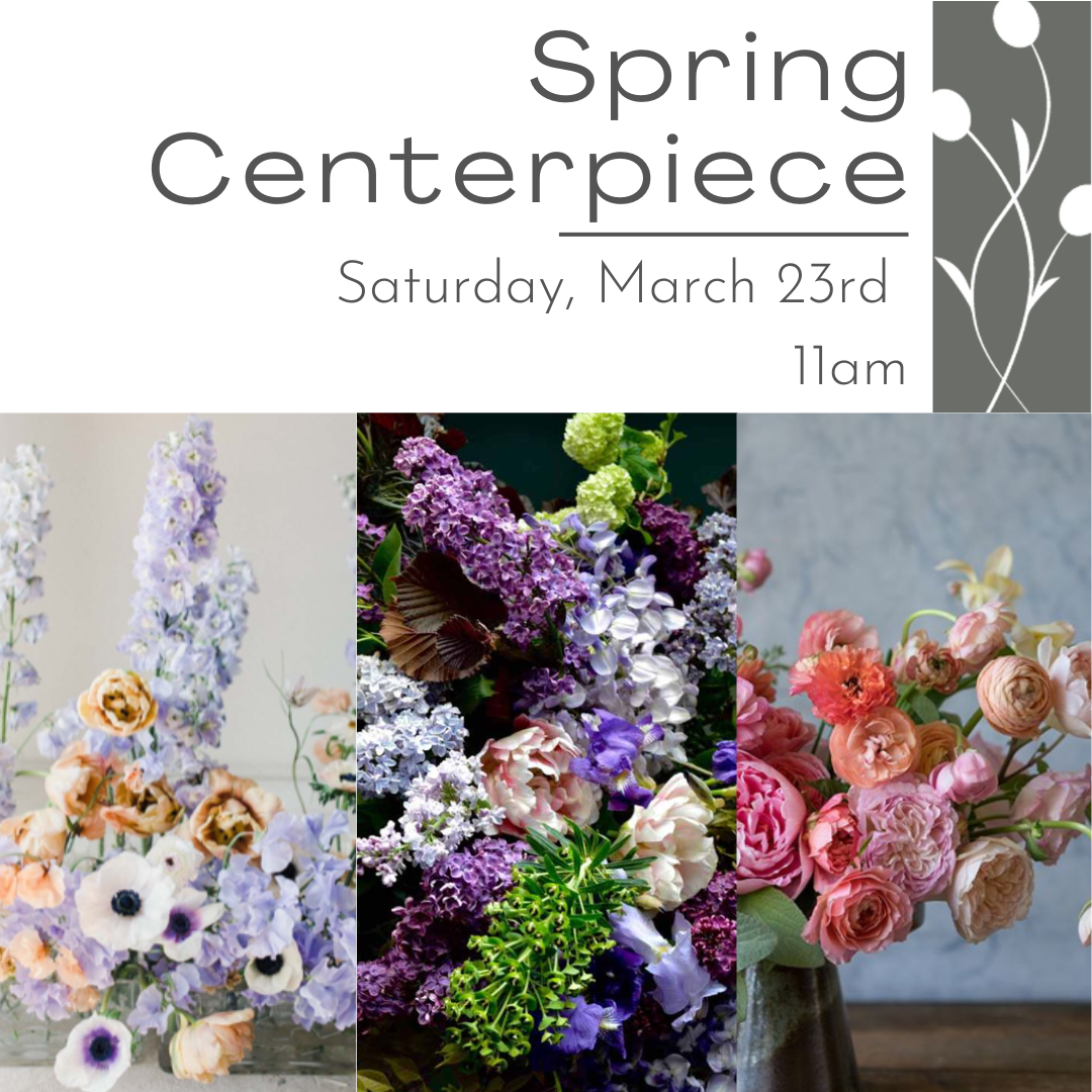 Spring Centerpiece March 23rd