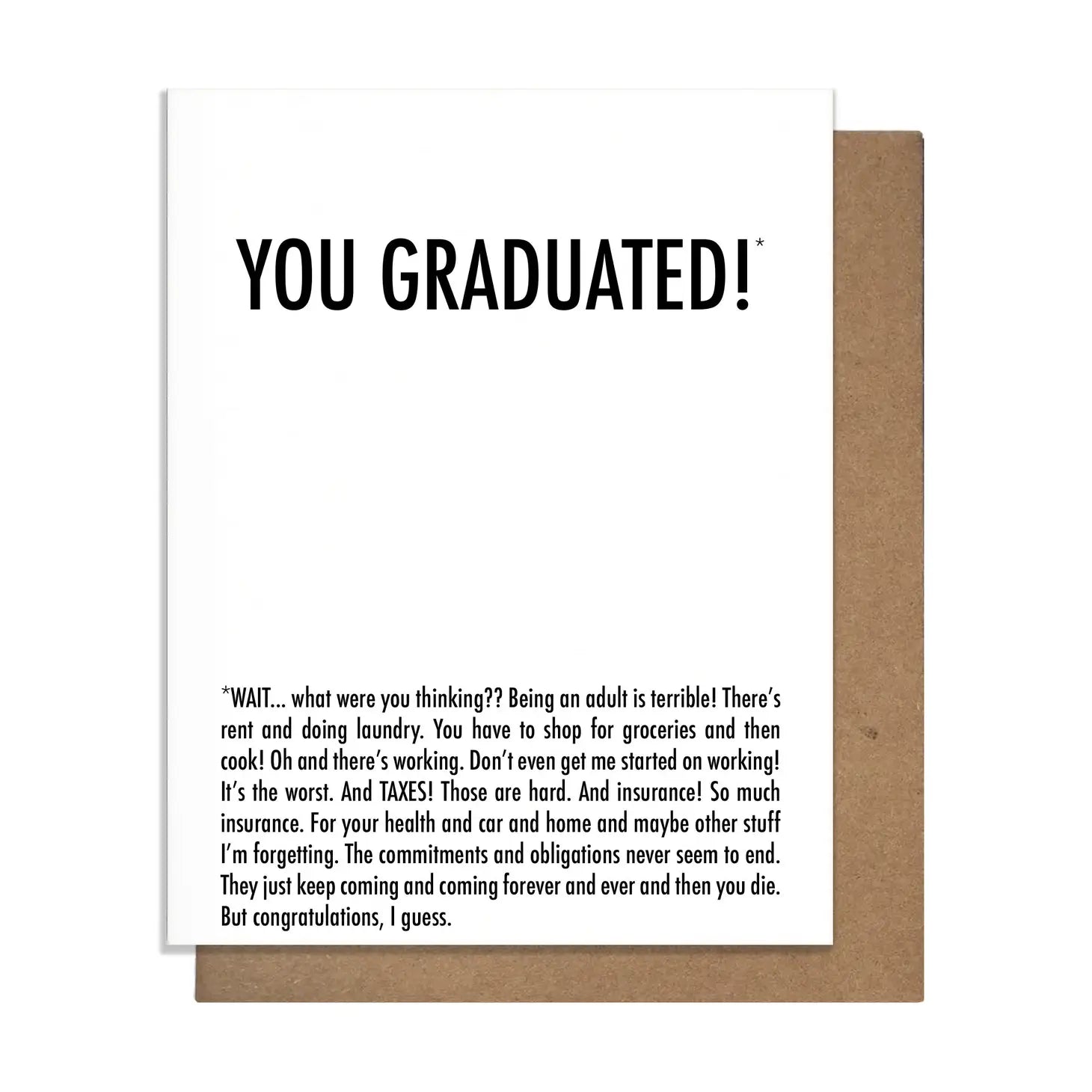 Graduated Why- Greeting Card