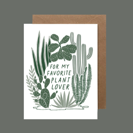 Standard greeting card that says, "for my favorite plant lover" Blank on the inside