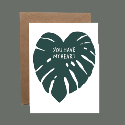 Standard greeting card that says, "you have my heart" Blank on the inside